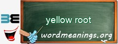 WordMeaning blackboard for yellow root